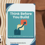 Think Before You Build Book by Connie Hazendonk @TrainSalesforce